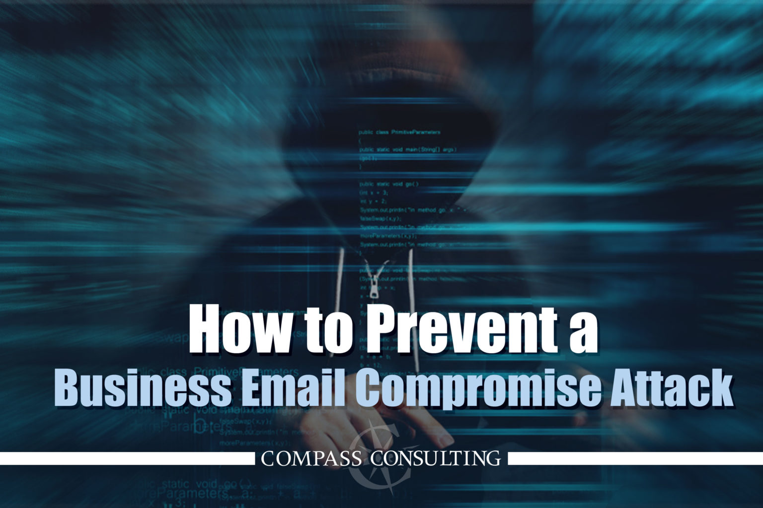 How To Prevent A Business Email Compromise Attack - Compass Consulting